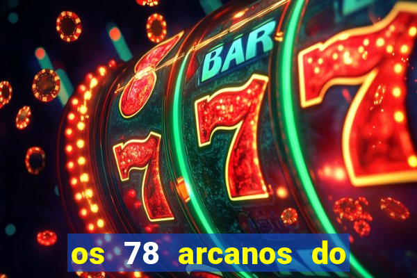 os 78 arcanos do tarot e seus significados pdf